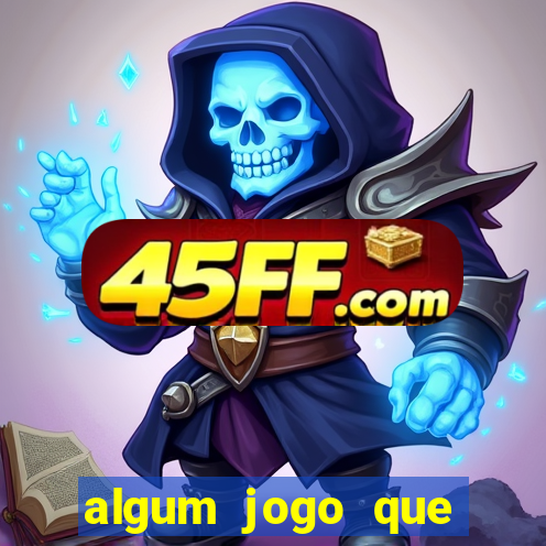 algum jogo que paga de verdade